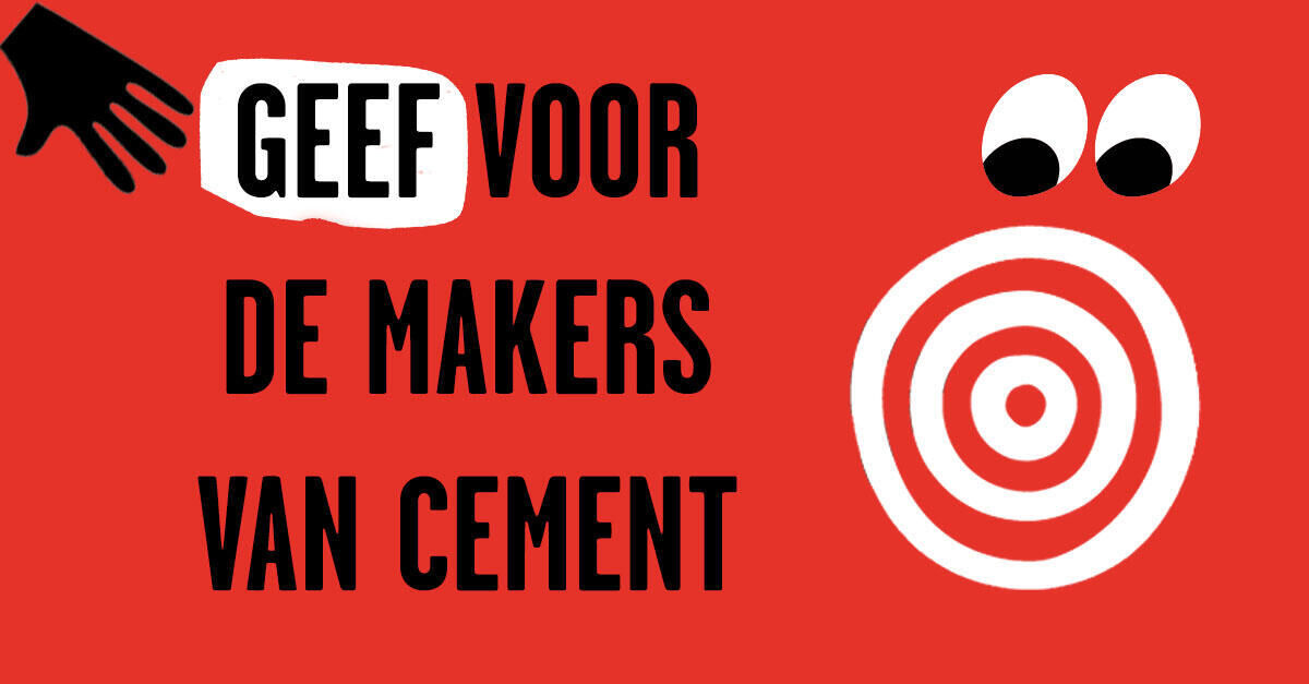 Geef voor de makers van Cement